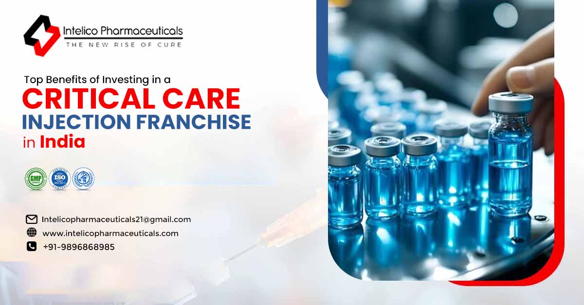 Top Benefits of Investing in a Critical Care Injection Franchise in India