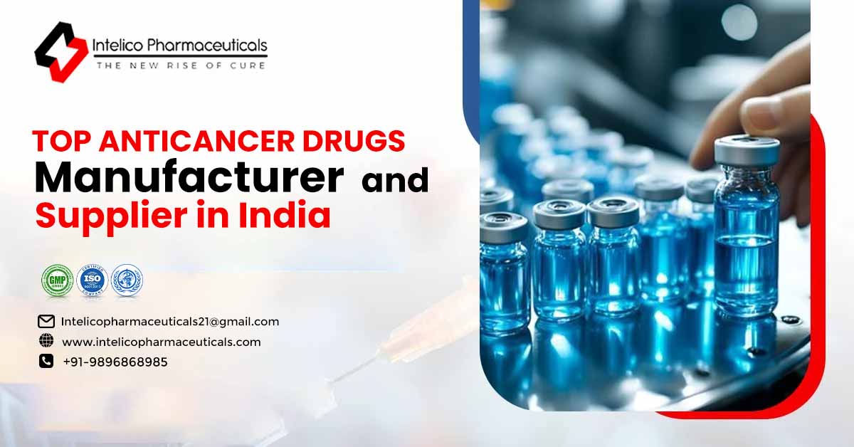 Top Anticancer Drugs Manufacturer and Supplier in India